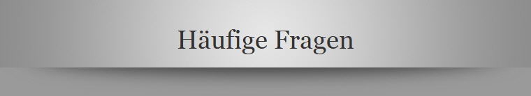 Hufige Fragen